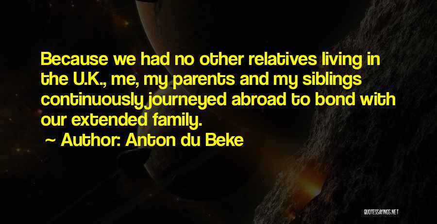 Family Living Abroad Quotes By Anton Du Beke