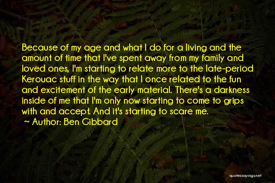 Family Living Far Away Quotes By Ben Gibbard