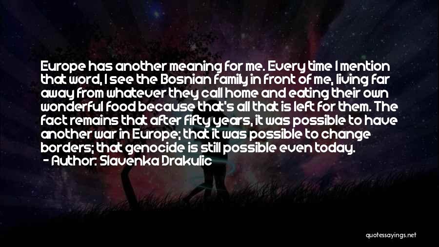 Family Living Far Away Quotes By Slavenka Drakulic