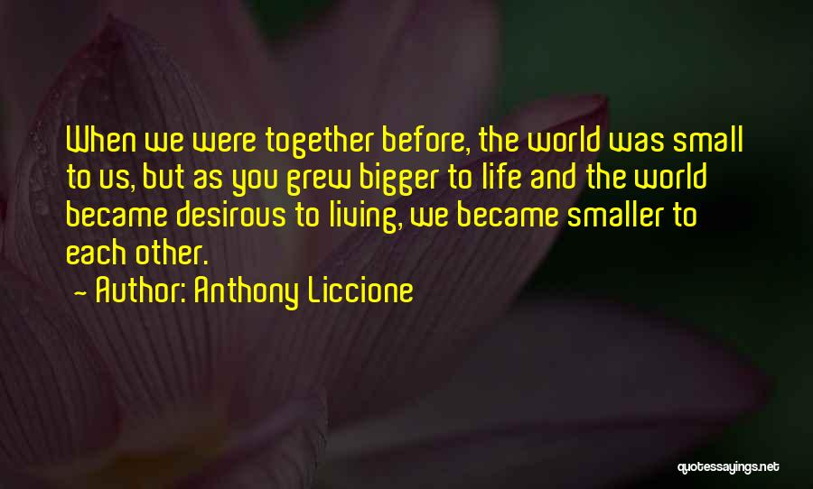 Family Living Together Quotes By Anthony Liccione