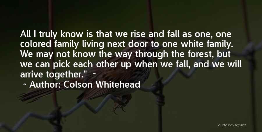 Family Living Together Quotes By Colson Whitehead