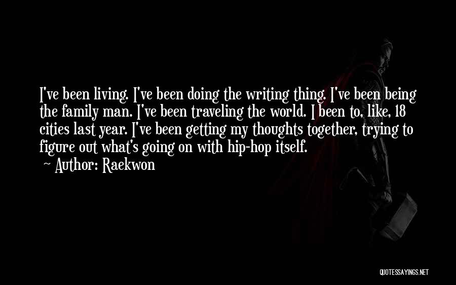Family Living Together Quotes By Raekwon