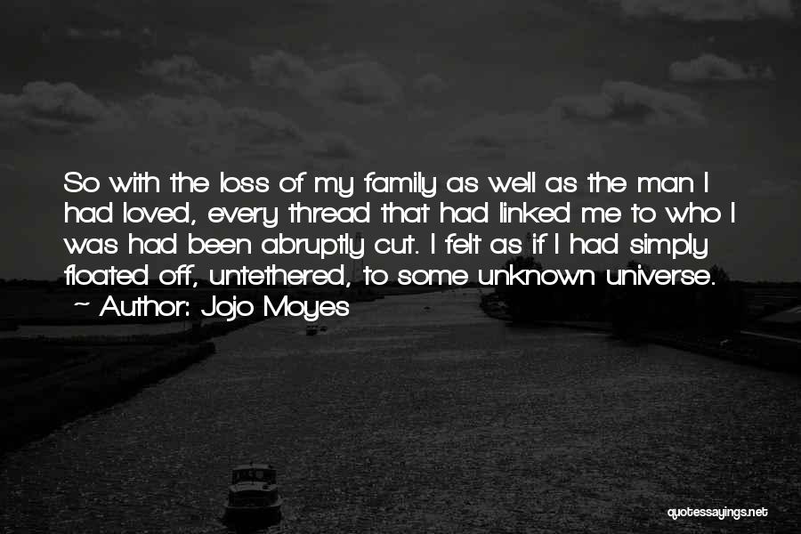 Family Loss Quotes By Jojo Moyes