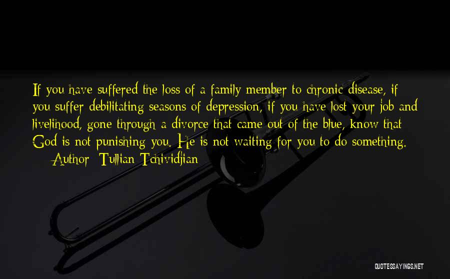 Family Loss Quotes By Tullian Tchividjian