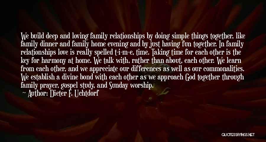 Family Love And God Quotes By Dieter F. Uchtdorf
