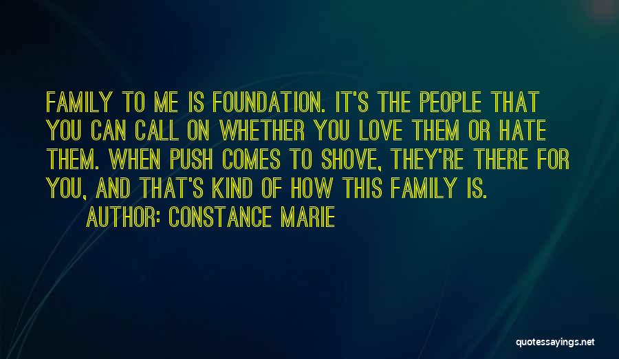 Family Love And Hate Quotes By Constance Marie