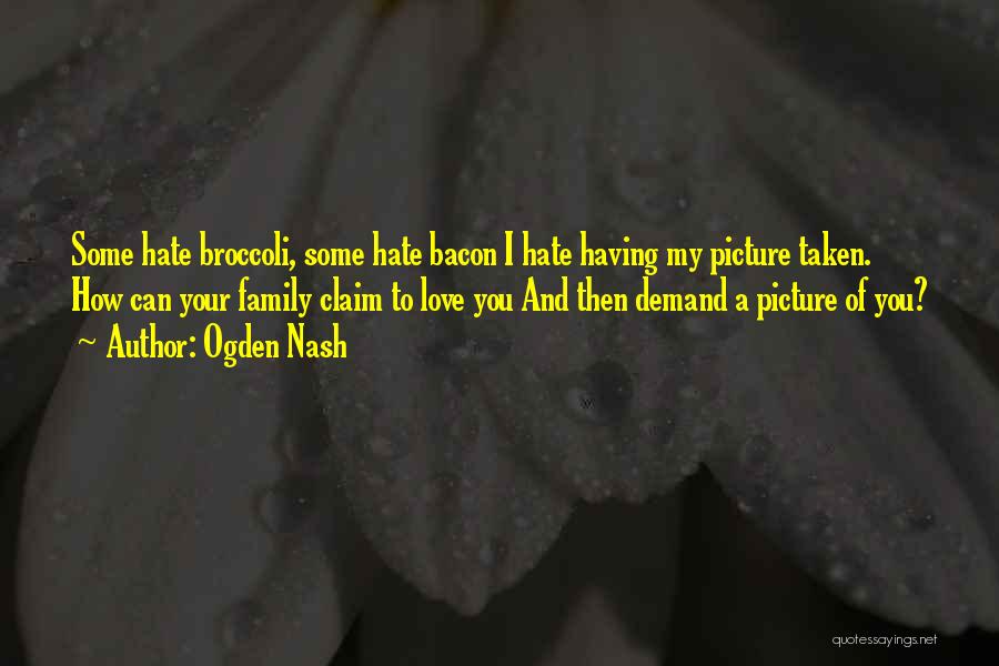 Family Love And Hate Quotes By Ogden Nash