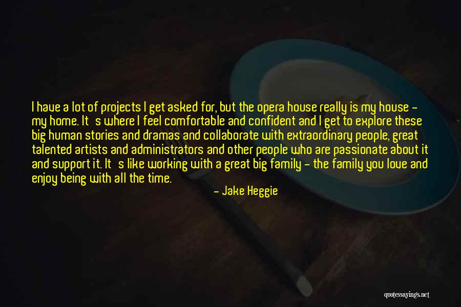 Family Love And Home Quotes By Jake Heggie