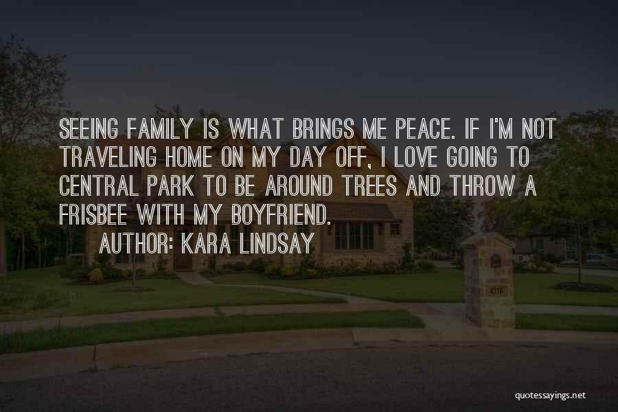 Family Love And Home Quotes By Kara Lindsay