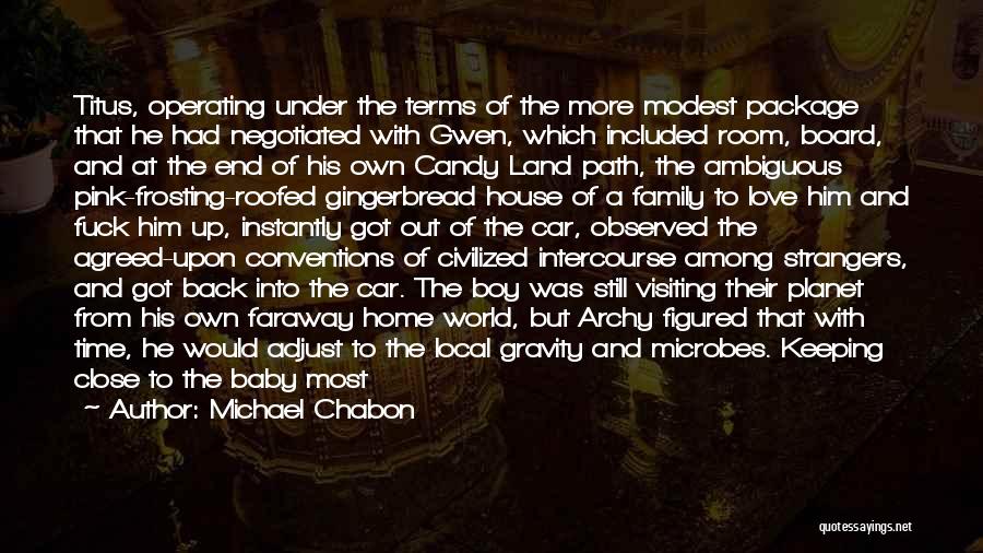 Family Love And Home Quotes By Michael Chabon