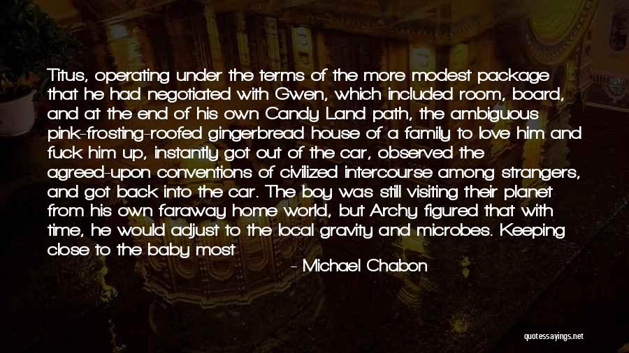 Family Love And Home Quotes By Michael Chabon