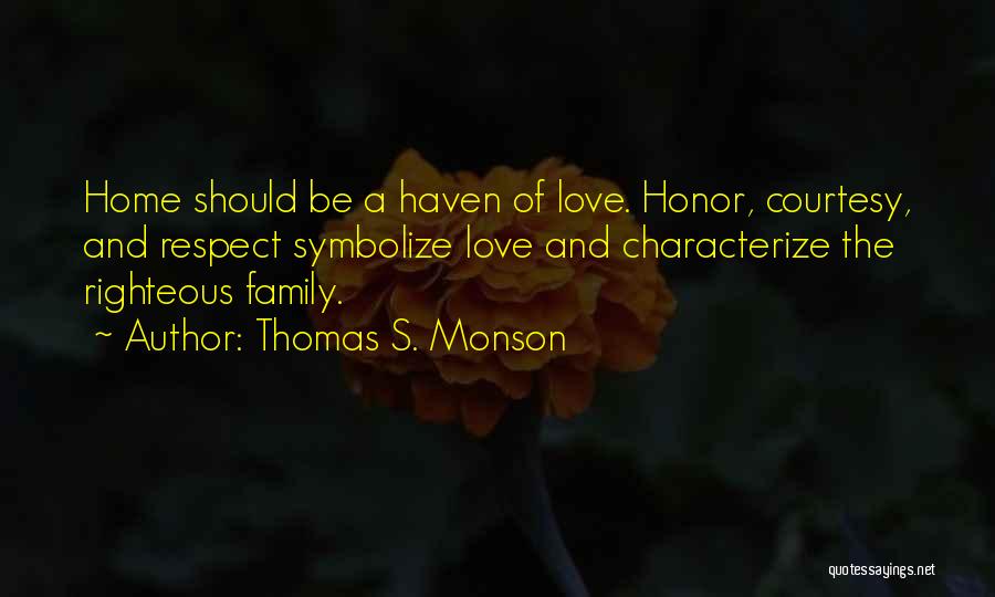 Family Love And Home Quotes By Thomas S. Monson