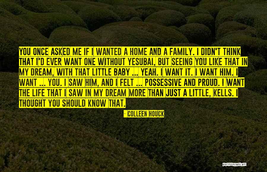 Family Love And Life Quotes By Colleen Houck