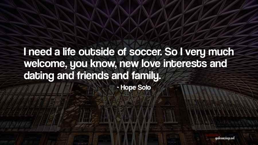 Family Love And Life Quotes By Hope Solo Family Love And Life Quotes By Hope Solo