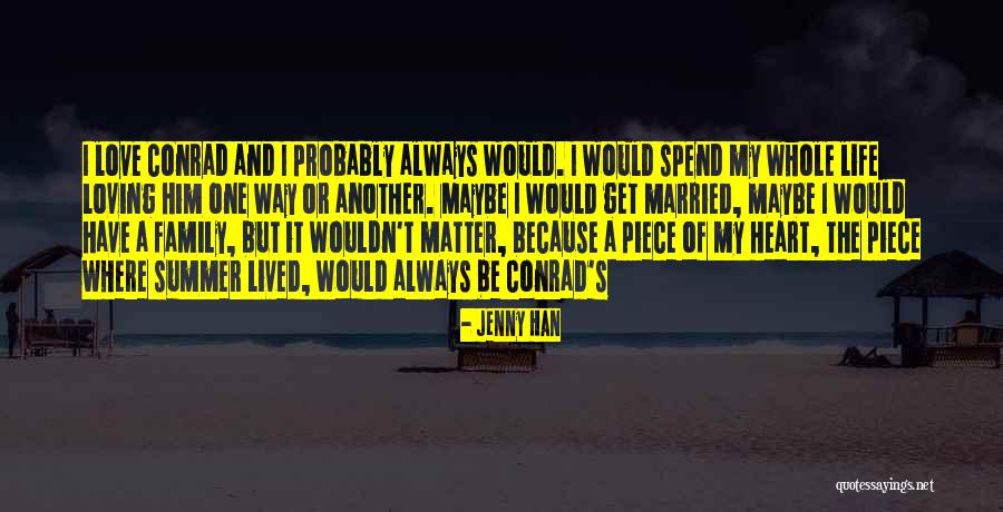 Family Love And Life Quotes By Jenny Han