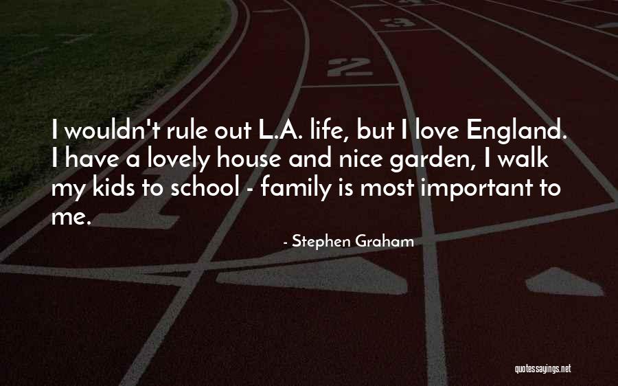 Family Love And Life Quotes By Stephen Graham Family Love And Life Quotes By Stephen Graham