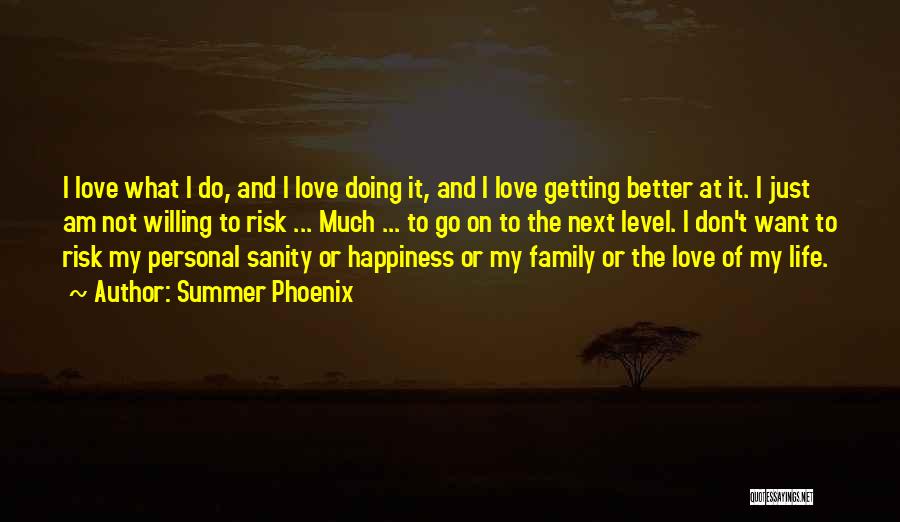 Family Love And Life Quotes By Summer Phoenix