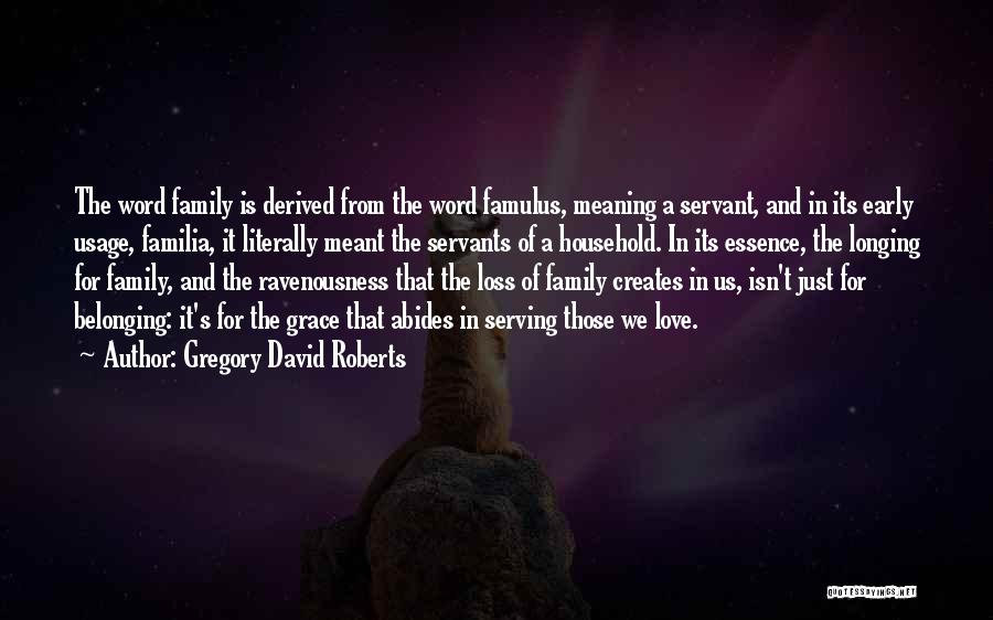 Family Love And Loss Quotes By Gregory David Roberts