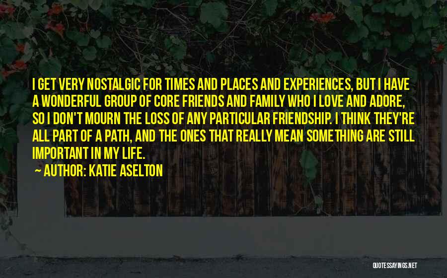 Family Love And Loss Quotes By Katie Aselton