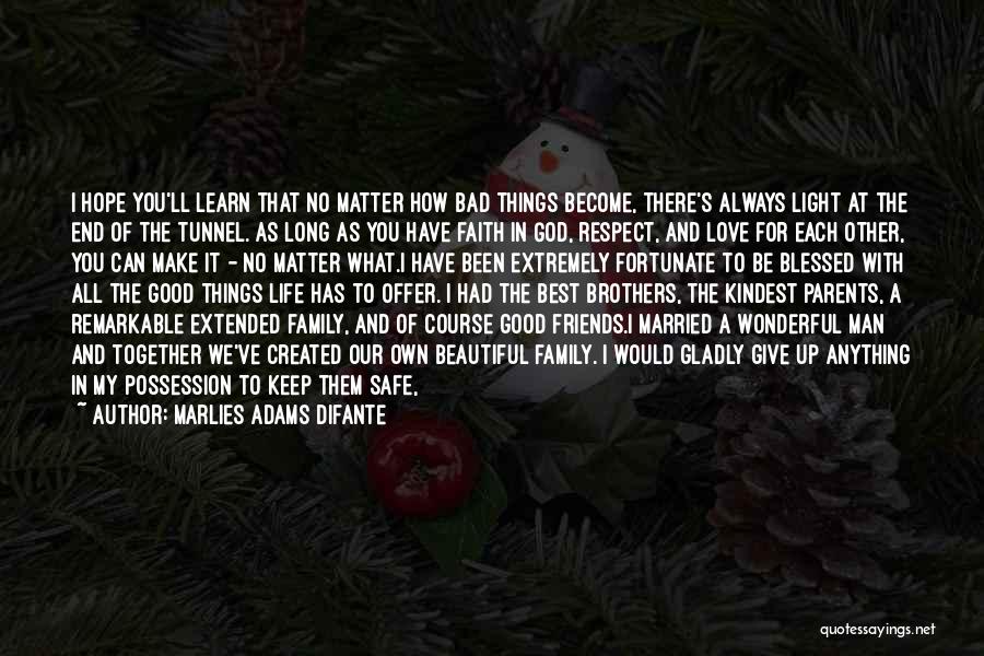 Family Love And Respect Quotes By Marlies Adams Difante