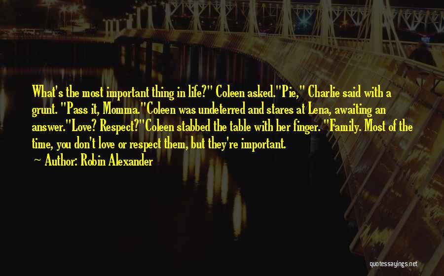 Family Love And Respect Quotes By Robin Alexander
