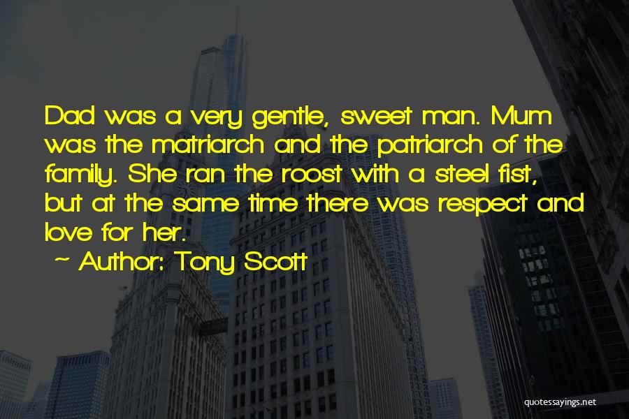 Family Love And Respect Quotes By Tony Scott