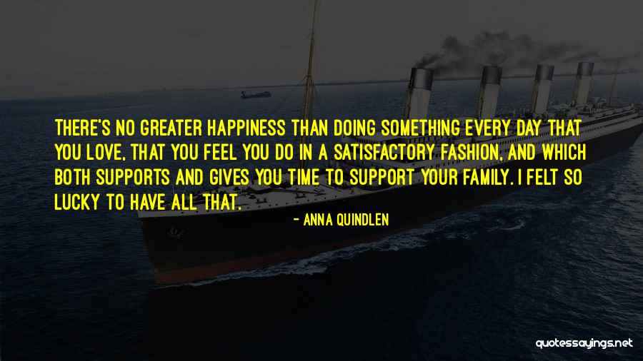 Family Love And Support Quotes By Anna Quindlen