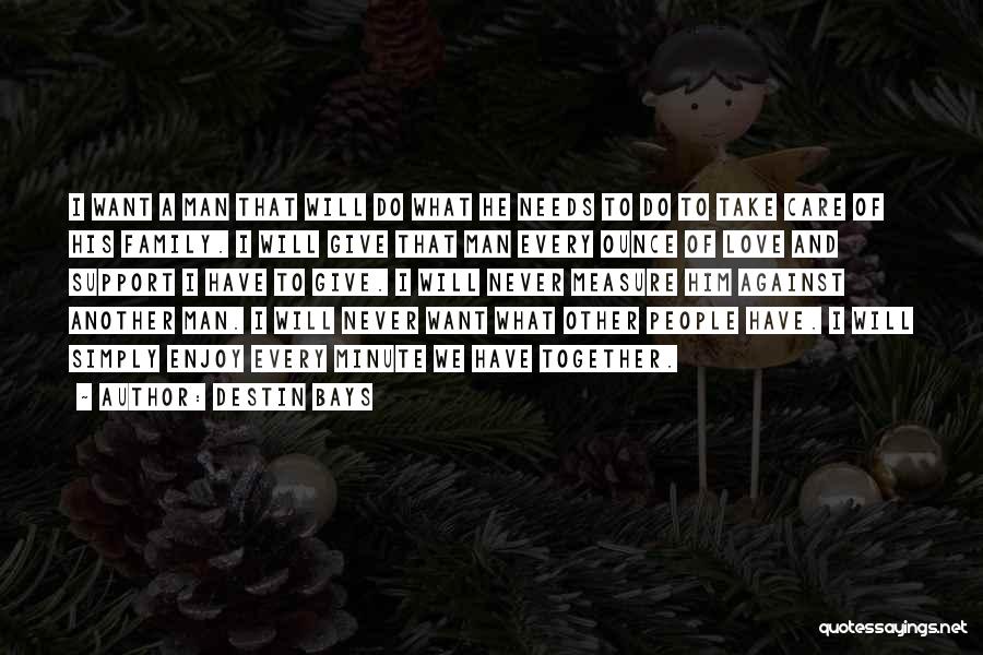 Family Love And Support Quotes By Destin Bays Family Love And Support Quotes By Destin Bays