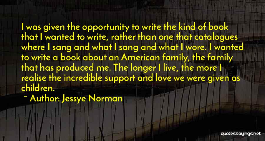 Family Love And Support Quotes By Jessye Norman Family Love And Support Quotes By Jessye Norman
