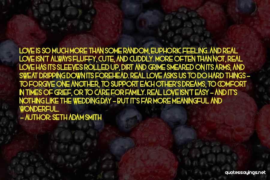 Family Love And Support Quotes By Seth Adam Smith Family Love And Support Quotes By Seth Adam Smith