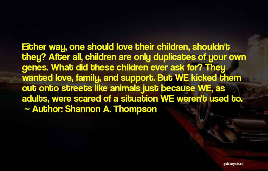 Family Love And Support Quotes By Shannon A. Thompson