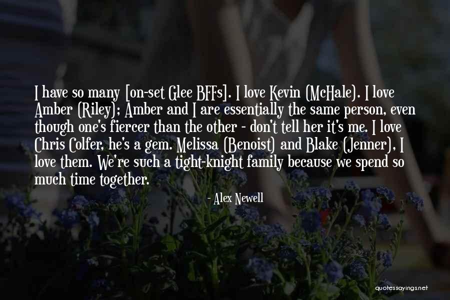 Family Love And Time Quotes By Alex Newell