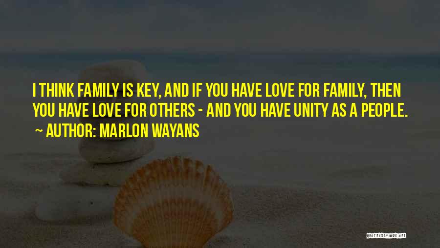 Family Love And Unity Quotes By Marlon Wayans