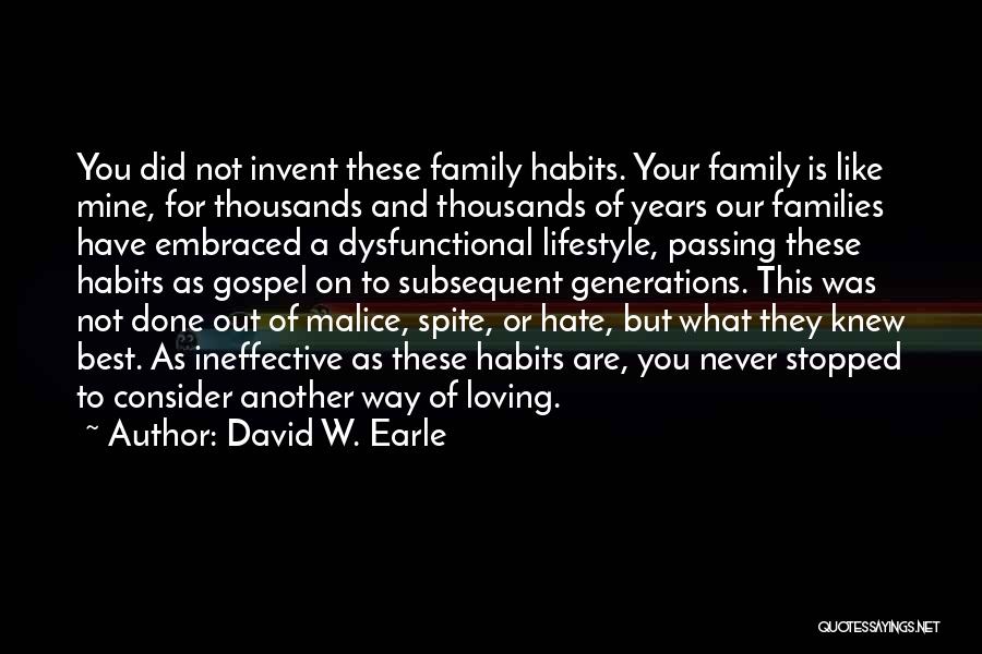 Family Love Best Quotes By David W. Earle
