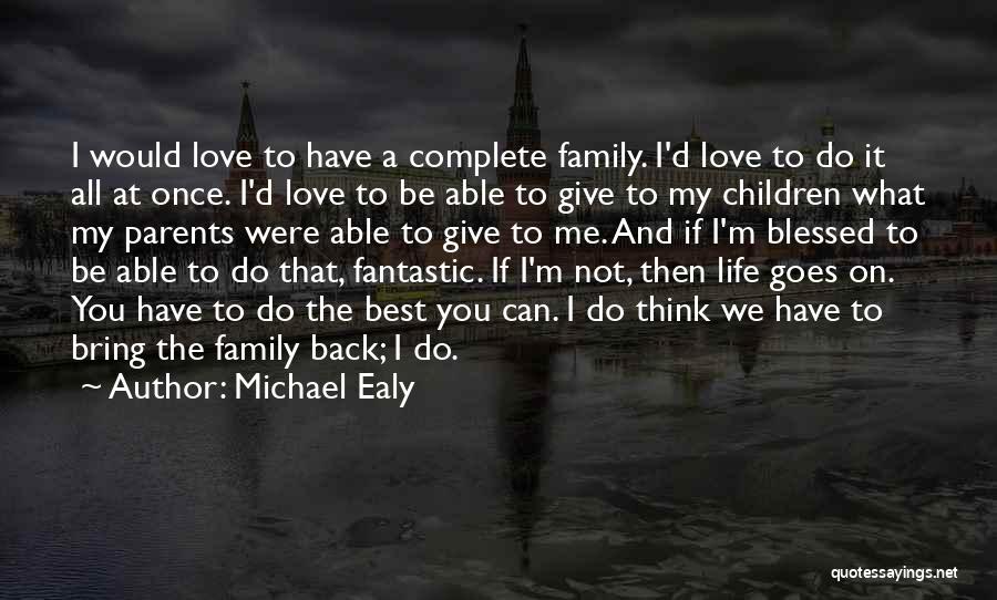 Family Love Best Quotes By Michael Ealy