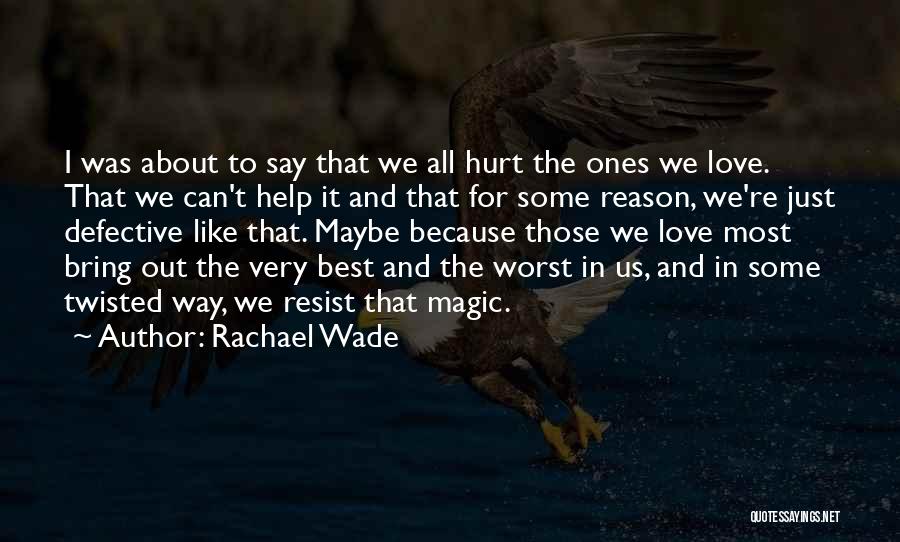 Family Love Best Quotes By Rachael Wade