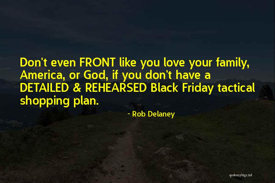 Family Love God Quotes By Rob Delaney Family Love God Quotes By Rob Delaney