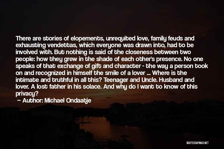 Family Love Lost Quotes By Michael Ondaatje