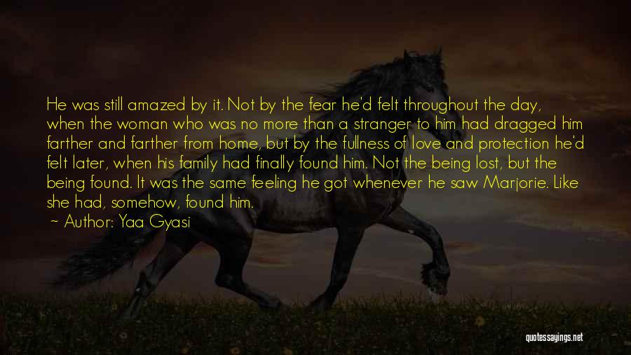 Family Love Lost Quotes By Yaa Gyasi