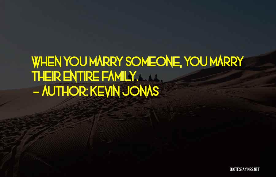 Family Love Quotes By Kevin Jonas