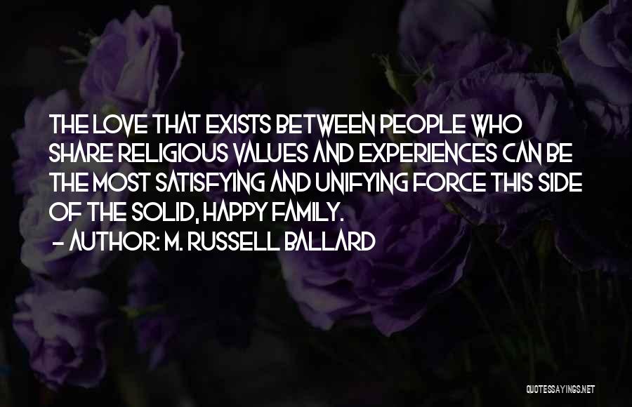 Family Love Quotes By M. Russell Ballard