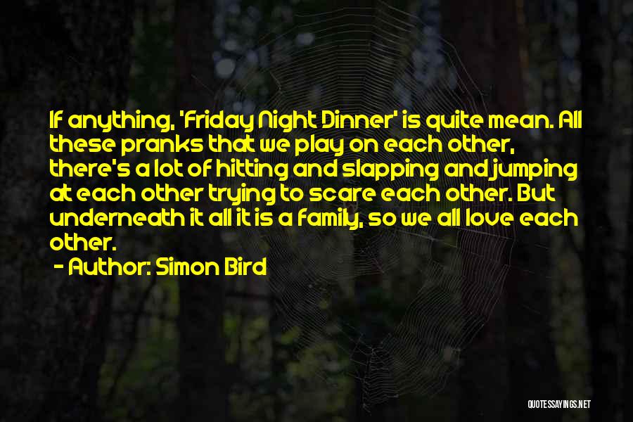 Family Love Quotes By Simon Bird