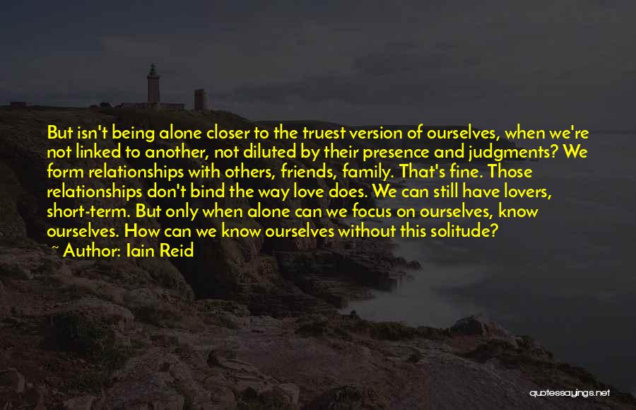 Family Love Short Quotes By Iain Reid