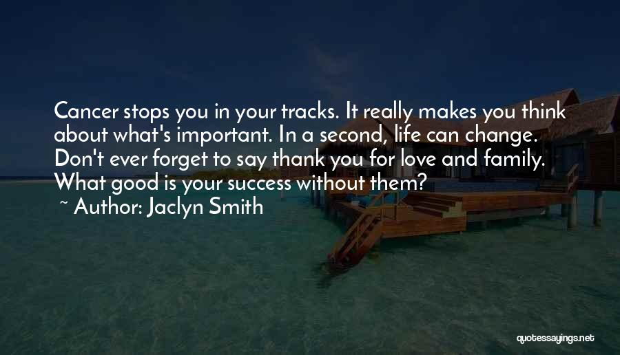 Family Love Thank You Quotes By Jaclyn Smith