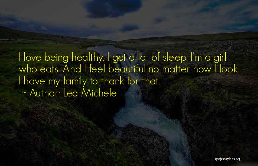 Family Love Thank You Quotes By Lea Michele