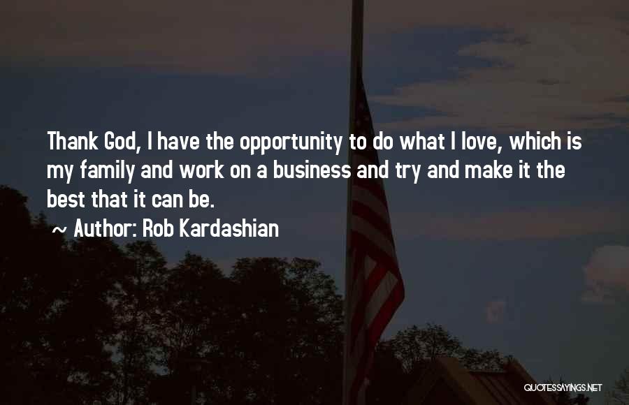 Family Love Thank You Quotes By Rob Kardashian