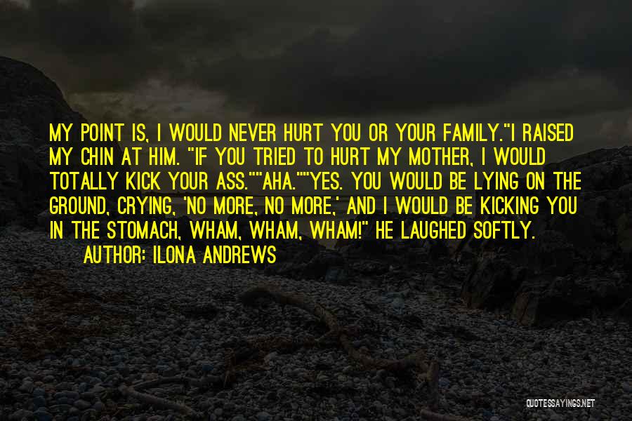 Family Lying To You Quotes By Ilona Andrews