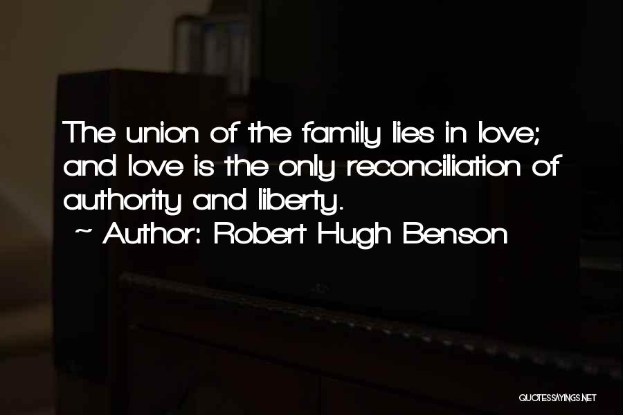 Family Lying To You Quotes By Robert Hugh Benson