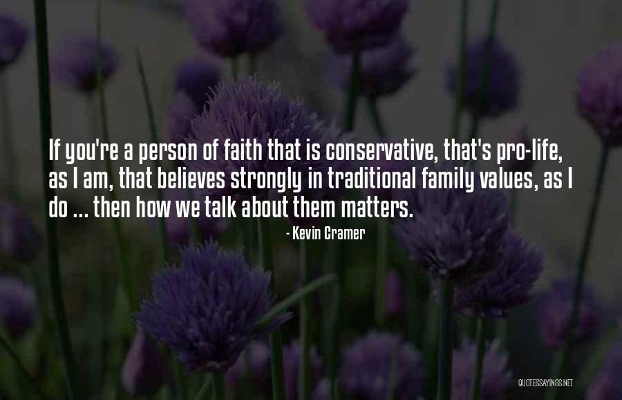 Family Matters Most Quotes By Kevin Cramer