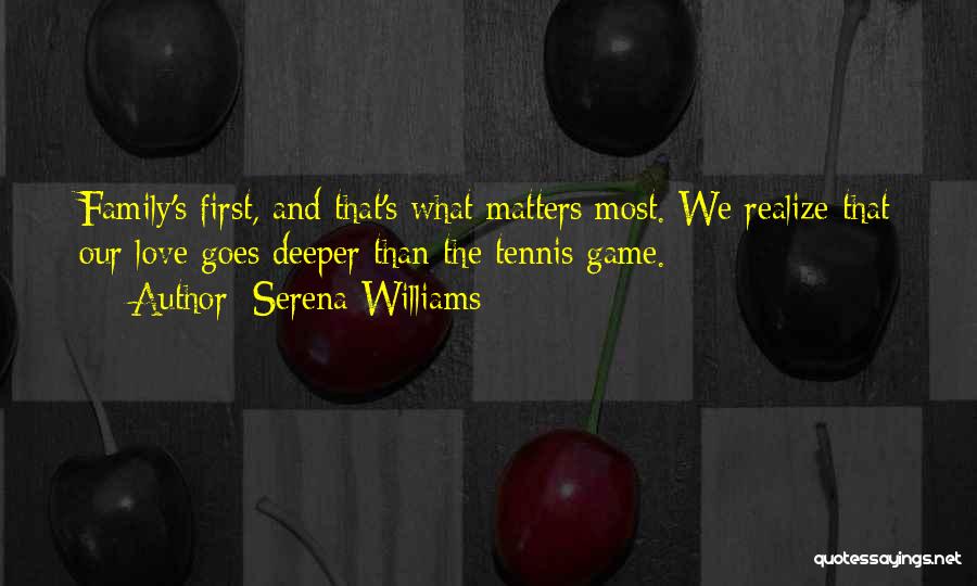 Family Matters Most Quotes By Serena Williams